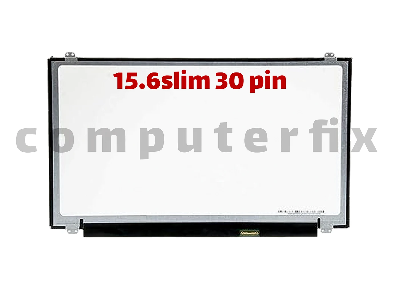 مانیتور لپ تاپ ال ای دی 15.6 اینچ اسلیم 30 پین  Laptop Slim LED screen 15.6 inches 30pins